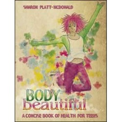 Body beautiful: A concise book of health for teens